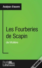 Les Fourberies De Scapin De Molière ; Analyse Approfondie
