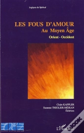 Les Fous D'Amour ; Au Moyen-Âge ; Orient, Occident