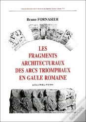 Capa do artigo Les Fragments Architecturaux Des Arcs Triomphaux En Gaule Romaine