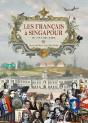 Les Francais A Singapour ; De 1819 A Nos Jours - Preview
