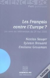 Les Français Contre L'Europe ? Le Sens Du Référendum Du 29 Mai 2005