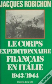 Les Français En Italie Le Corps Expéditionnaire Français De Naples À Sienne, 1943-1944