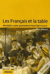 Capa do artigo Les Français Et La Table : Alimentation, Cuisine, Gastronomie Du Moyen Âge À Nos Jours