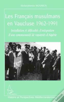 Capa do artigo Les Français Musulmans En Vaucluse 1962-1991 : Installation Et Difficultés D'Intégration D'Une Communauté De Rapatriés D'Algérie