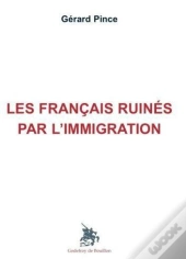 Les Francais Ruines Par L'Immigration