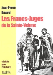Les Francs-Juges De La Sainte Vehme