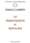Les Francs-Maçons Du Moyen-Âge
