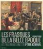 Les Frasques De La Belle-Epoque - Les Plus Belles Unes Du Petit Journal - Preview