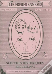 Les Freres Ennemis ; Sketches Historiques