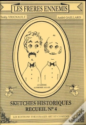 Les Freres Ennemis T.4 ; Sketches Historiques