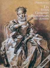 Les Frères Goncourt ; Collectionneurs De Dessins