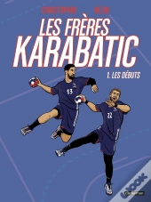 Les Frères Karabatic Tome 1 : Les Débuts