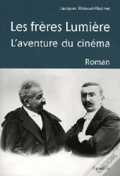 Les Frères Lumière ; L'Aventure Du Cinéma