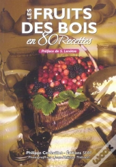 Les Fruits Des Bois En 80 Recettes