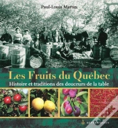 Les Fruits Du Québec ; Histoire Et Traditions Des Douceurs De La Table