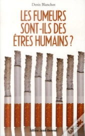 Les Fumeurs Sont-Ils Des Etres Humains ?