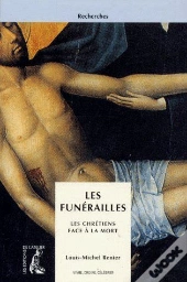 Les Funérailles ; Les Chrétiens Face À La Mort