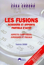 Les Fusions ; Scissions Et Apports Partiels D'Actif ; Aspects Comptables, Juridiques Et Fiscaux