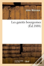 Les Gaietes Bourgeoises Edition 1888