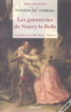 Capa do artigo Les Galanteries De Nancy La Belle T.2 ; La Jeunesse Du Roi Henri