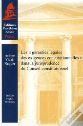 Les Garanties Légales Des Exigences Constitutionnelles Dans La Jurisprudence Du Conseil Constitutionnel