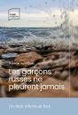 Les Garçons Russes Ne Pleurent Jamais - Preview