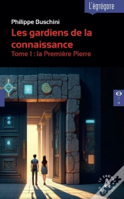 Capa do artigo Les Gardiens De La Connaissance Tome 1 : La Première Pierre