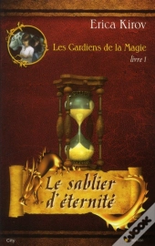 Les Gardiens De La Magie Le Sablier Eternel