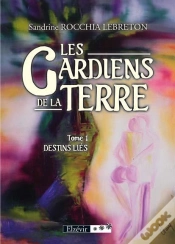 Capa do artigo Les Gardiens De La Terre T.1 ; Destins Liés