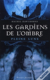Les Gardiens De L'Ombre T.1 Pleine Lune