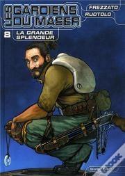 Les Gardiens Du Maser T.8 ; La Grande Splendeur
