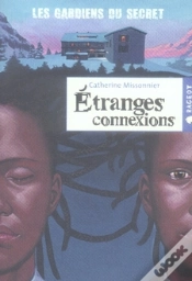 Capa do artigo Les Gardiens Du Secret T.1 ; Étranges Connexions
