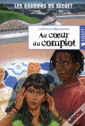 Les Gardiens Du Secret T.2 ; Au Coeur Du Complot