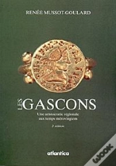 Les Gascons ; Une Aristocratie Regionale Aux Temps Merovingiens ; 2e Edition