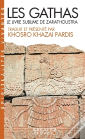 Les Gathas ; Le Livre Sublime De Zarathoustra