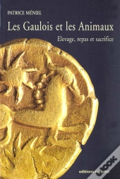 Les Gaulois Et Les Animaux : Élevage, Repas Et Sacrifices