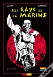 Les Gays De La Marine ; Matelots Et Matelotages