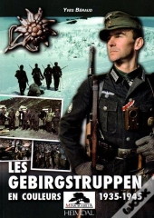 Les Gebirgstruppen En Couleurs - 1935/1945