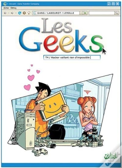 Capa do artigo Les Geeks Tome 4 ; Hacker Vaillant Rien D'Impossible