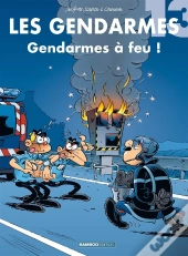Les Gendarmes Tome 13 : Gendarmes À Feu !