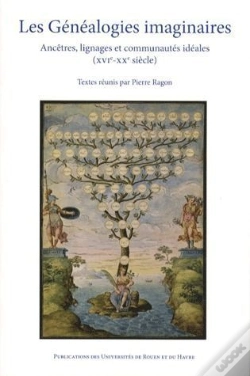 Capa do artigo Les Généalogies Imaginaires ; Ancêtres, Lignages Et Communautés Idéales ; Xvi-Xx Siècle