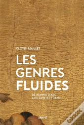 Les Genres Fluides ; De Jeanne D'Arc Aux Saintes Trans