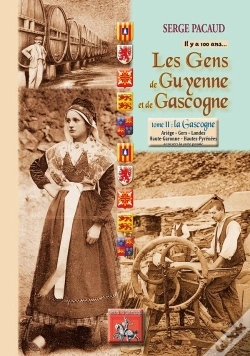Capa do artigo Les Gens De Guyenne Et De Gascogne... Il Y A 100 Ans Tome 2 ; La Gascogne
