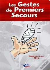 Les Gestes De Premiers Secours (Édition 2016)