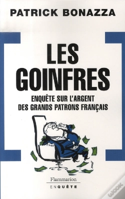 Capa do artigo Les Goinfres ; Enquête Sur L'Argent Des Grands Patrons Français