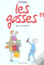 Les Gosses T.11; Tiens C'Est Pour Toi