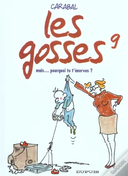 Capa do artigo Les Gosses T.9; Mais... Pourquoi Tu T'Enerves