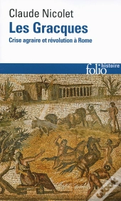 Les Gracques ; Crise Agraire Et Révolution À Rome