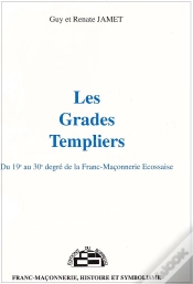 Capa do artigo Les Grades Templiers ; Du 19e Au 30e Degré De La Franc-Maçonnerie
