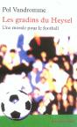 Les Gradins Du Heysel ; Une Morale Pour Le Football - Preview